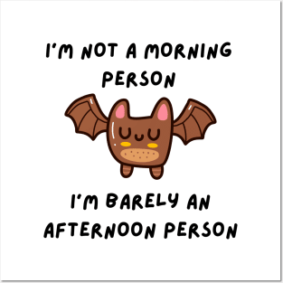 I'm not a morning person I'm barely an afternoon person - Cute bats Posters and Art
